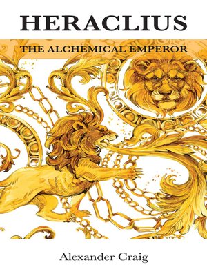 cover image of Heraclius, the Alchemical Emperor